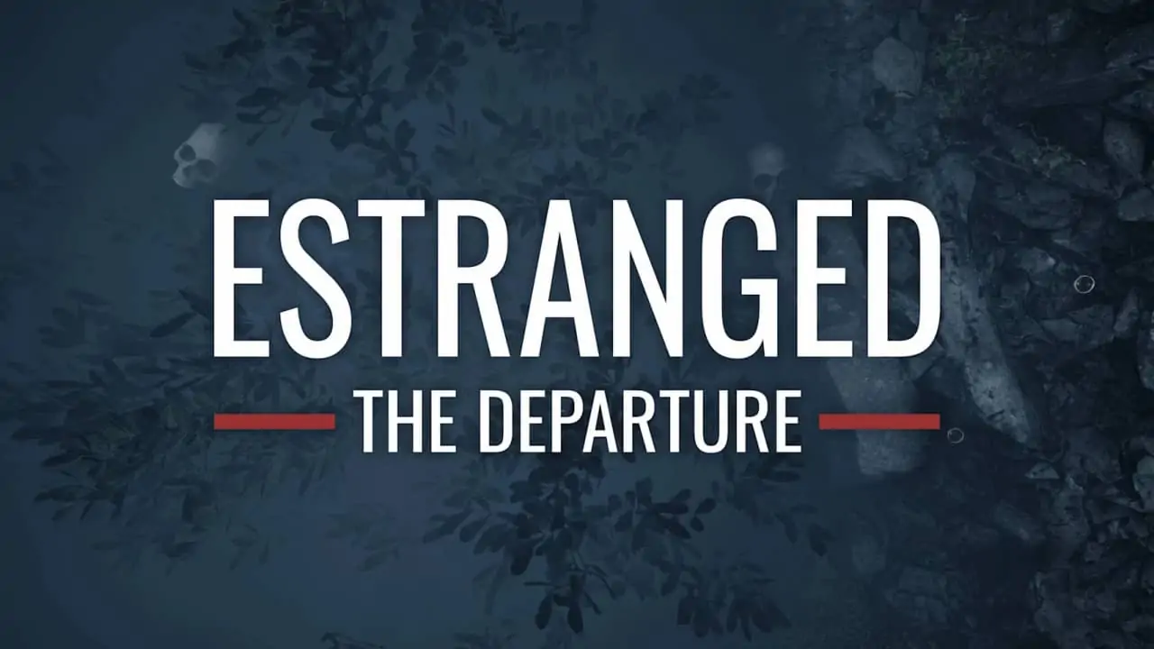 隔离：启程|Estranged: The Departure-极速数码电玩
